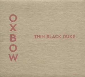 CD Oxbow: Thin Black Duke