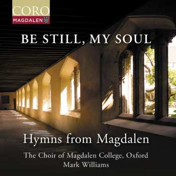 Album Oxford The Choir Of Magdalen College: Be Still My Soul