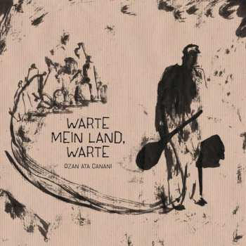 Album Ozan Ata Canani: Warte Mein Land, Warte