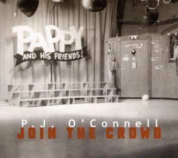 Album P. J. O'Connell: Join The Crowd