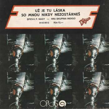 SP Peter Nagy: Už Je Tu Láska / So Mnou Nikdy Nezostárneš