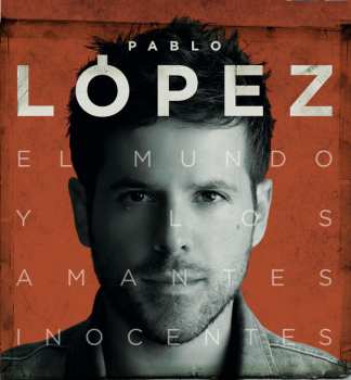 LP Pablo López: El Mundo Y Los Amantes Inocentes