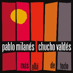 Chucho Valdés: Más Allá De Todo