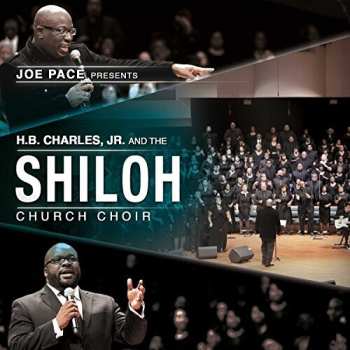 Album Pace,joe: Joe Pace Presents: H.b. Charles Jr. & Shiloh Churc
