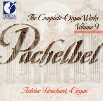 Album Johann Pachelbel: The Complete Organ Works Volume 9