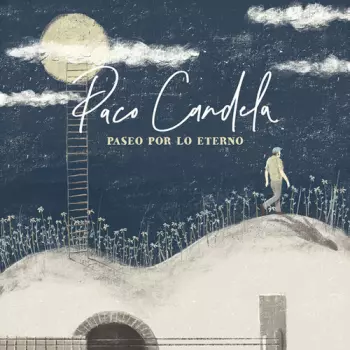 Paco Candela: Paseo Por Lo Eterno
