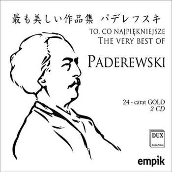 Album Ignacy Jan Paderewski: To, Co Najpiękniejsze (The Very Best Of Paderewski)