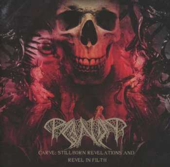 Album Paganizer: Carve: Stillborn Revelations And Revel In Human Filth