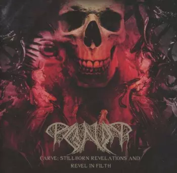 Carve: Stillborn Revelations And Revel In Human Filth