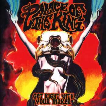 CD Palace Of The King: Get Right With Your Maker