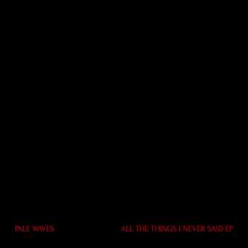 Album Pale Waves: All the Things I Never Said