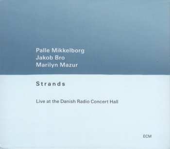 Album Jakob Bro: Strands (Live At The Danish Radio Concert Hall)