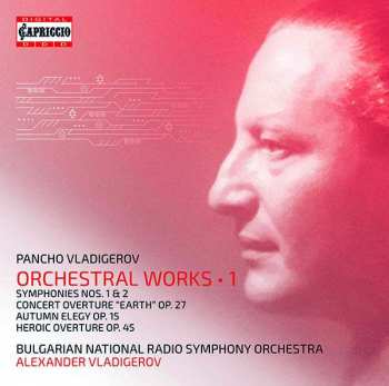 2CD Pancho Vladigerov: Vladigerov: Orchestral Works • 1