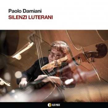 Album Paolo Damiani: Silenzi Luterani