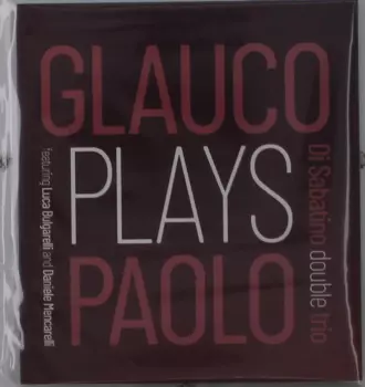 Paolo Di Sabatino: Glauco Plays Paolo