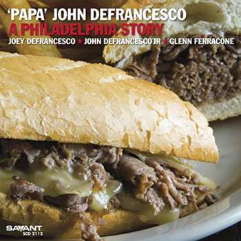 Album "Papa" John DeFrancesco: A Philadelphia Story