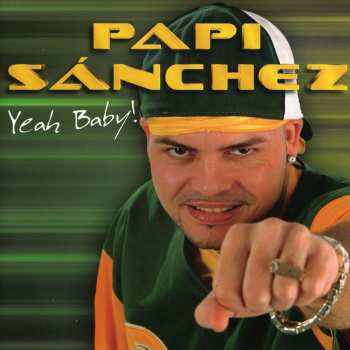 Album Papi Sanchez: Yeah Baby !!
