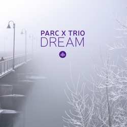 Album Parc X Trio: Dream