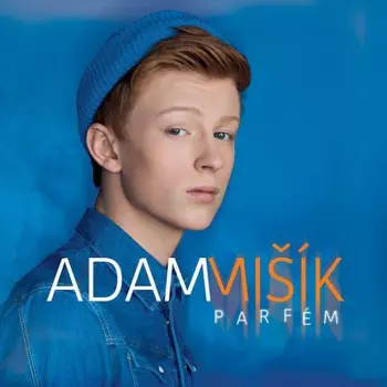 Adam Mišík: Parfém