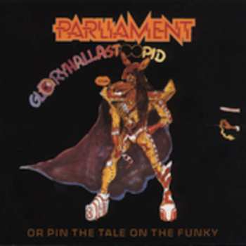 CD Parliament: Gloryhallastoopid (Or Pin The Tale On The Funky)