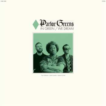 LP Parlor Greens: In Green / We Dream