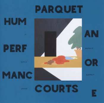 CD Parquet Courts: Human Performance