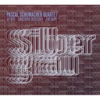 Album Pascal Schumacher Quartet: Silbergrau