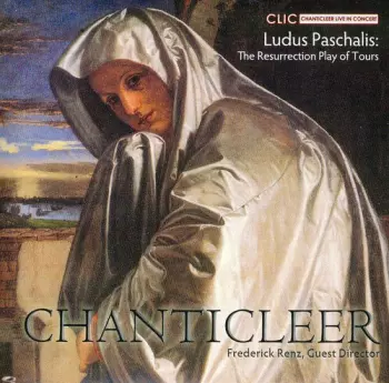 Paschalis / Chanticleer: Resurrection Play Of Tours
