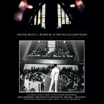 Album Pastor Brady L. Blade Sr. & The Hallelujah Train: Pastor Brady L. Blade, Sr. & The Hallelujah Train