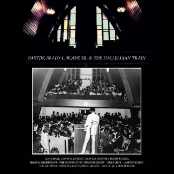 Pastor Brady L. Blade Sr. & The Hallelujah Train: Pastor Brady L. Blade, Sr. & The Hallelujah Train