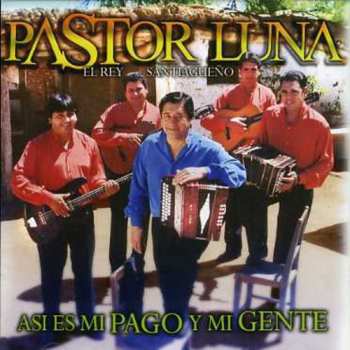 Album Pastor Luna: Asi Es Mi Pago Y Mi Gente