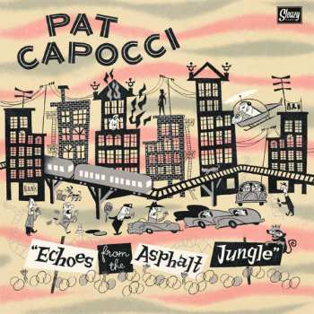 CD Pat Capocci: Echoes from the Asphalt Jungle