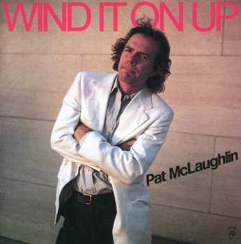 Album Pat McLaughlin: Wind It On Up