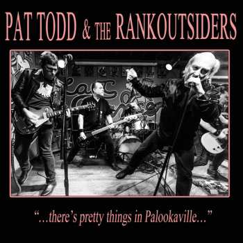 CD Pat Todd & The Rankoutsiders: "…There's Pretty Things In Palookaville…"