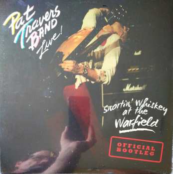 LP Pat Travers Band: Live! Snortin' Whiskey At The Warfield