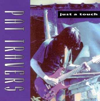 Album Pat Travers: Just A Touch