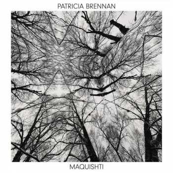 2LP Patricia Brennan: Maquishti