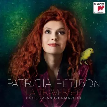 Patricia Petibon: Patricia Petibon - La Traversee