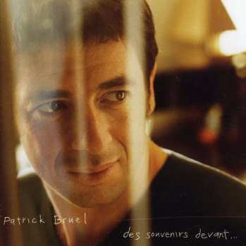 CD Patrick Bruel: Des Souvenirs Devant...