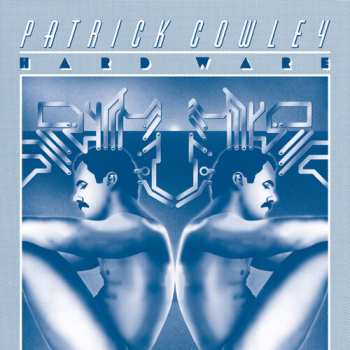 2LP Patrick Cowley: Hard Ware