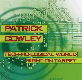 CD Patrick Cowley: Tech-No-Logical World / Right On Target