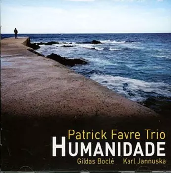 Patrick Favre Trio: Humanidade