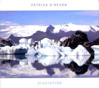 CD Patrick O'Hearn: Glaciation