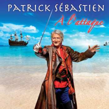 Album Patrick Sébastien: À L'Attaque