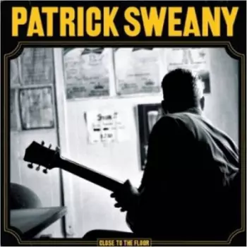 Patrick Sweany: Close To The Floor