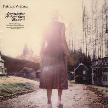 LP Patrick Watson: Adventures In Your Own Backyard
