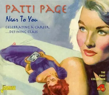 Patti Page: Near To You Celebrating A Career... Defining Class