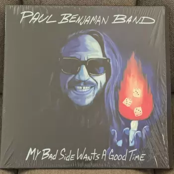 Paul Benjaman Band: My Bad Side Wants a Good Time