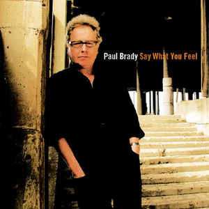 CD Paul Brady: Say What You Feel