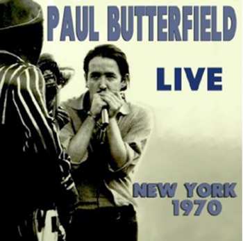 2CD Paul Butterfield: Live New York 1970